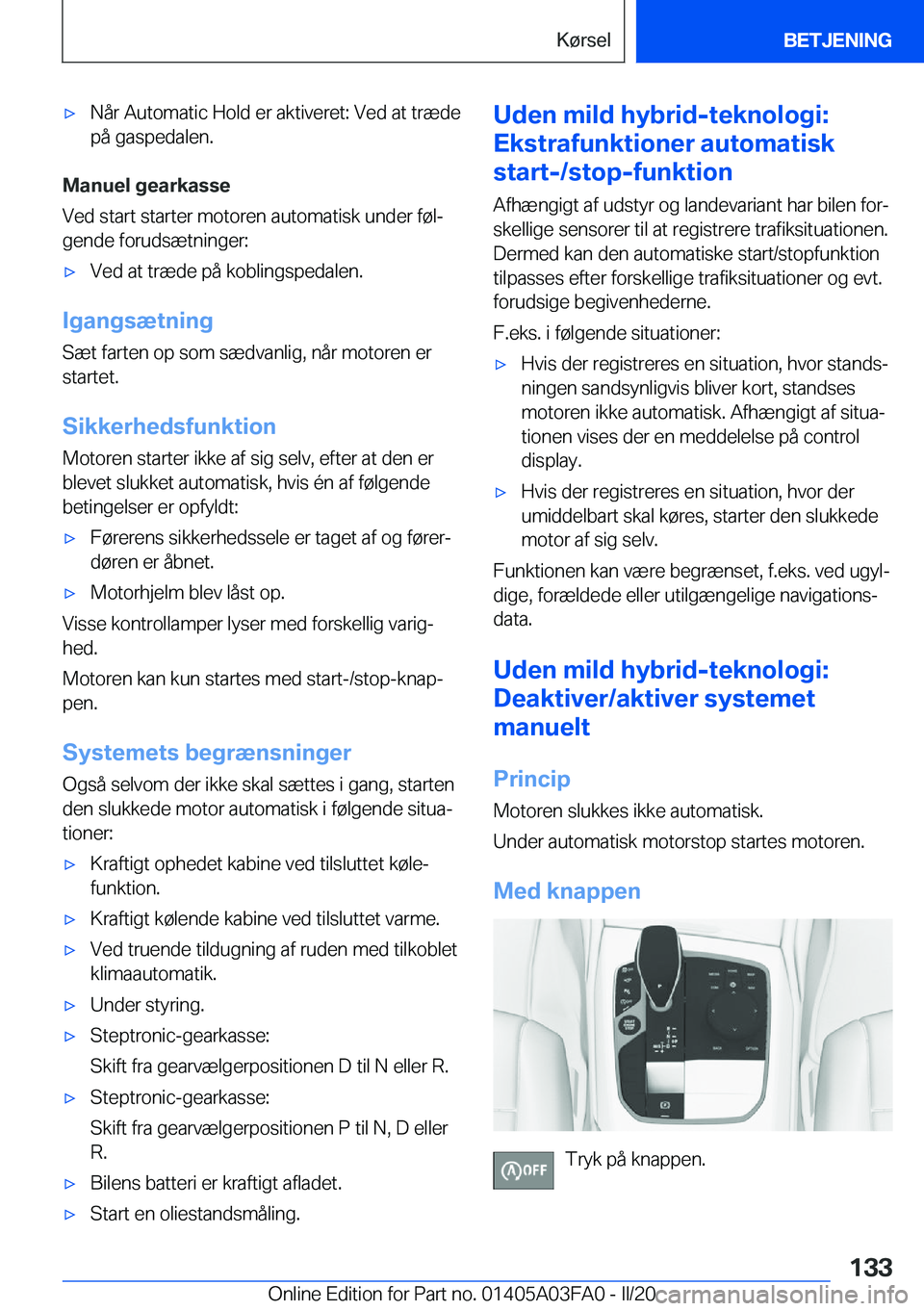BMW 3 SERIES 2020  InstruktionsbØger (in Danish) 'x�N�å�r��A�u�t�o�m�a�t�i�c��H�o�l�d��e�r��a�k�t�i�v�e�r�e�t�:��V�e�d��a�t��t�r�æ�d�e�p�å��g�a�s�p�e�d�a�l�e�n�.
�M�a�n�u�e�l��g�e�a�r�k�a�s�s�e
�V�e�d��s�t�a�r�t��s�t�a�r�t�e�r��m�