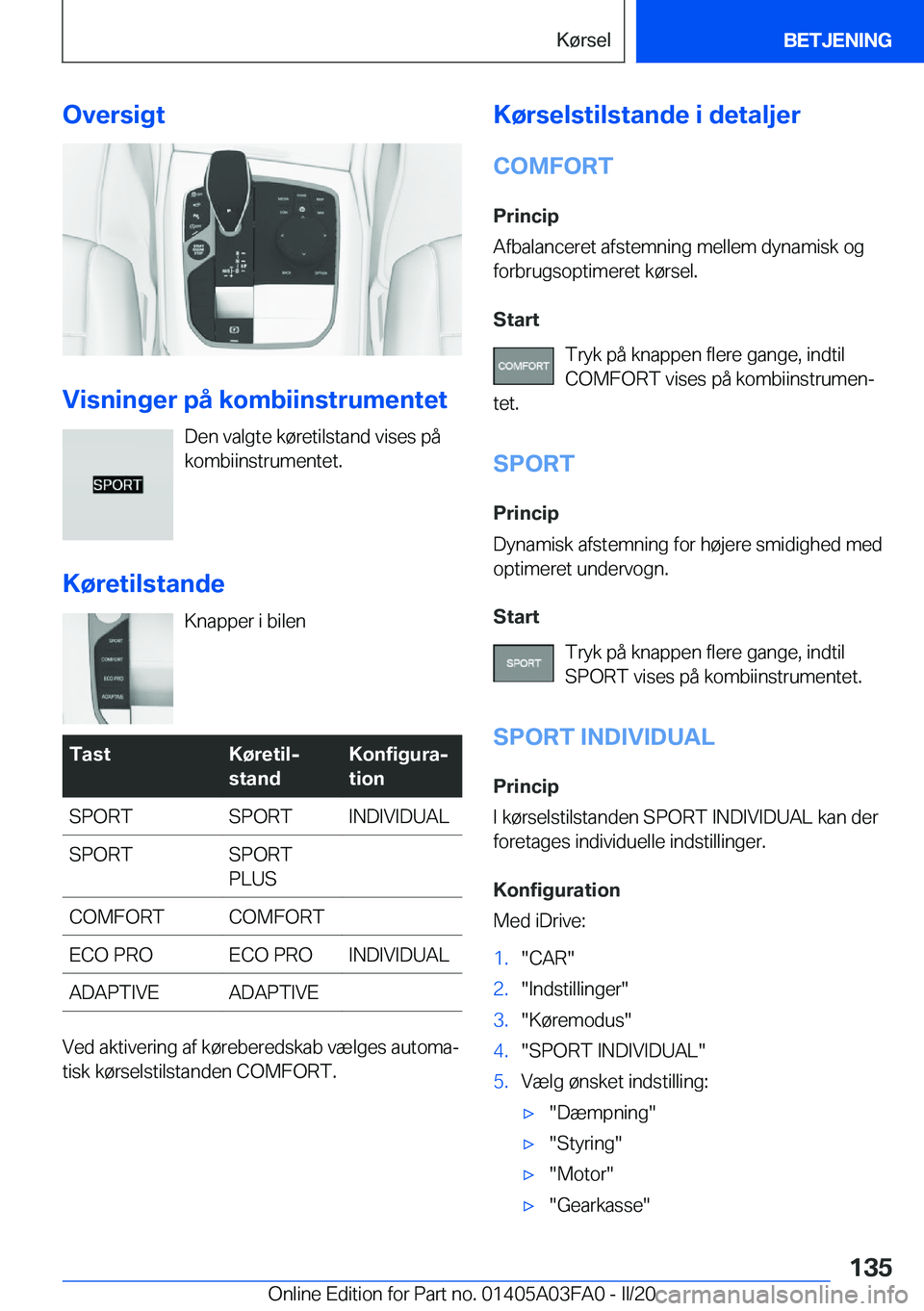 BMW 3 SERIES 2020  InstruktionsbØger (in Danish) �O�v�e�r�s�i�g�t
�V�i�s�n�i�n�g�e�r��p�å��k�o�m�b�i�i�n�s�t�r�u�m�e�n�t�e�t�D�e�n��v�a�l�g�t�e��k�