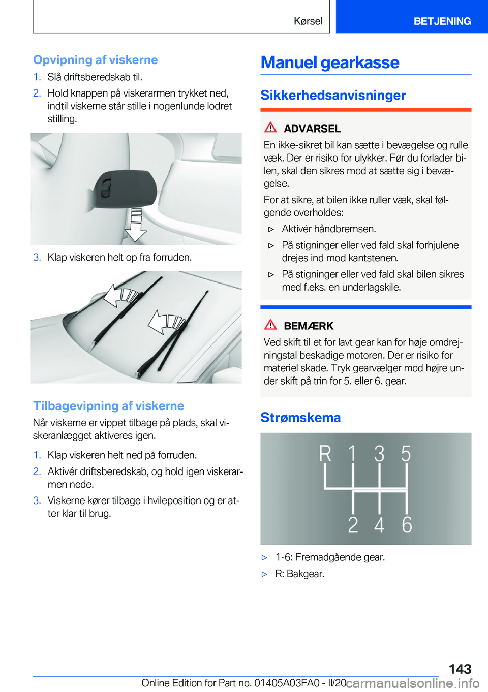 BMW 3 SERIES 2020  InstruktionsbØger (in Danish) �O�p�v�i�p�n�i�n�g��a�f��v�i�s�k�e�r�n�e�1�.�S�l�å��d�r�i�f�t�s�b�e�r�e�d�s�k�a�b��t�i�l�.�2�.�H�o�l�d��k�n�a�p�p�e�n��p�å��v�i�s�k�e�r�a�r�m�e�n��t�r�y�k�k�e�t��n�e�d�,�i�n�d�t�i�l��v�i�s