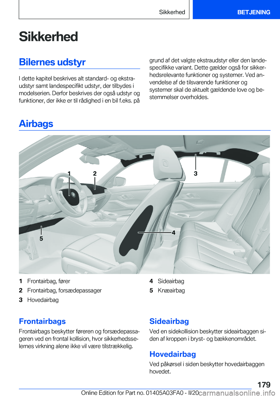 BMW 3 SERIES 2020  InstruktionsbØger (in Danish) �S�i�k�k�e�r�h�e�d�B�i�l�e�r�n�e�s��u�d�s�t�y�r
�I��d�e�t�t�e��k�a�p�i�t�e�l��b�e�s�k�r�i�v�e�s��a�l�t��s�t�a�n�d�a�r�d�-��o�g��e�k�s�t�r�aj
�u�d�s�t�y�r��s�a�m�t��l�a�n�d�e�s�p�e�c�i�f�i�k