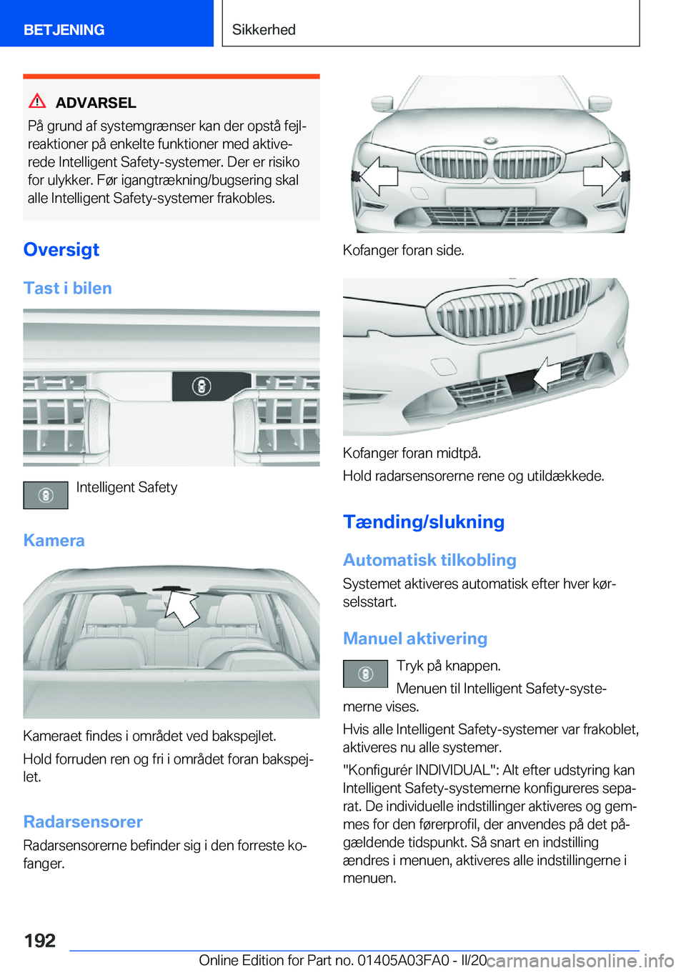 BMW 3 SERIES 2020  InstruktionsbØger (in Danish) �A�D�V�A�R�S�E�L
�P�å��g�r�u�n�d��a�f��s�y�s�t�e�m�g�r�æ�n�s�e�r��k�a�n��d�e�r��o�p�s�t�å��f�e�j�lj �r�e�a�k�t�i�o�n�e�r��p�å��e�n�k�e�l�t�e��f�u�n�k�t�i�o�n�e�r��m�e�d��a�k�t�i�v�ej
