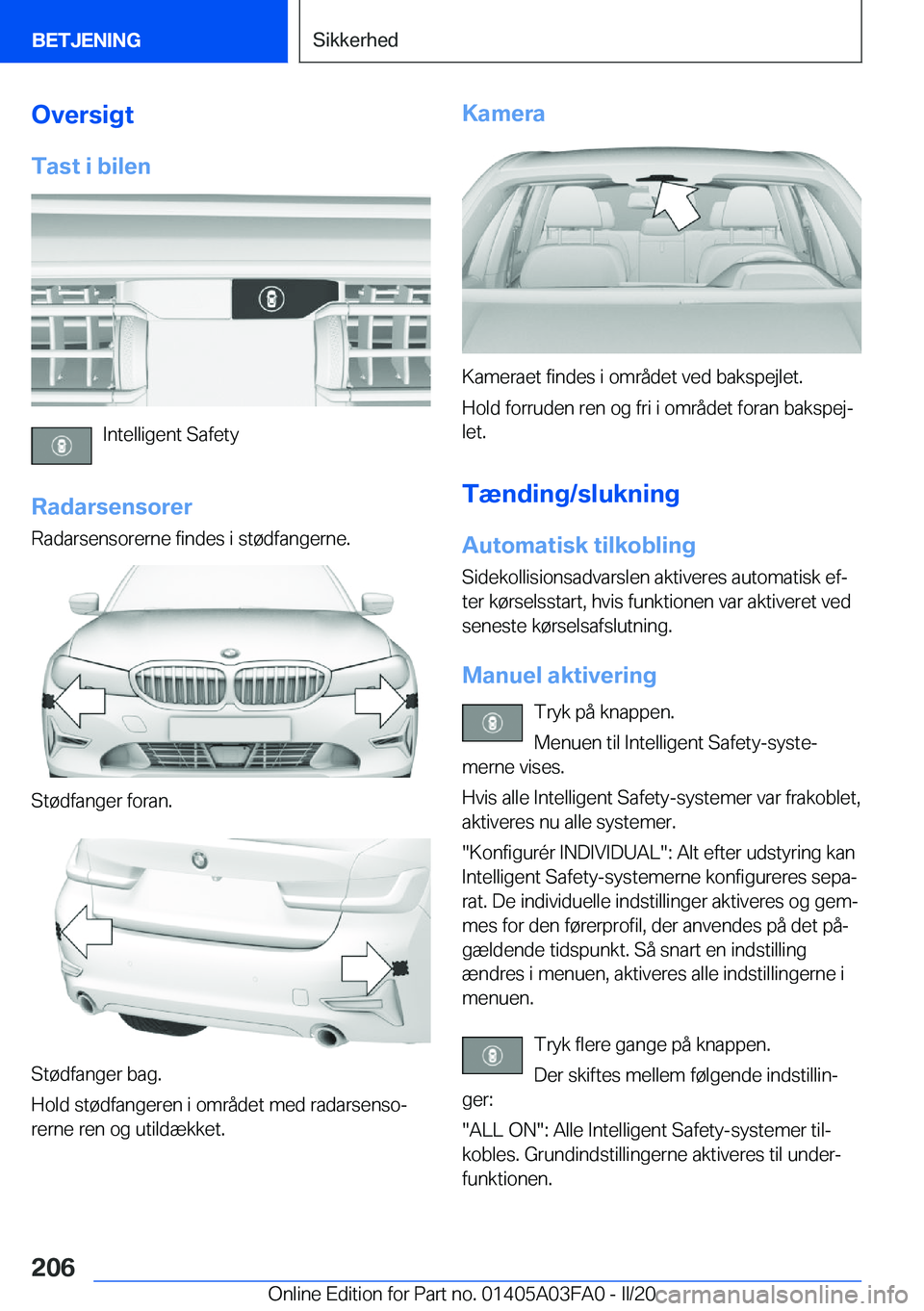 BMW 3 SERIES 2020  InstruktionsbØger (in Danish) �O�v�e�r�s�i�g�t
�T�a�s�t��i��b�i�l�e�n
�I�n�t�e�l�l�i�g�e�n�t��S�a�f�e�t�y
�R�a�d�a�r�s�e�n�s�o�r�e�r
�R�a�d�a�r�s�e�n�s�o�r�e�r�n�e��f�i�n�d�e�s��i��s�t�