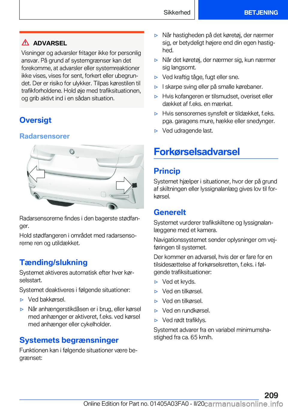 BMW 3 SERIES 2020  InstruktionsbØger (in Danish) �A�D�V�A�R�S�E�L
�V�i�s�n�i�n�g�e�r��o�g��a�d�v�a�r�s�l�e�r��f�r�i�t�a�g�e�r��i�k�k�e��f�o�r��p�e�r�s�o�n�l�i�g �a�n�s�v�a�r�.��P�å��g�r�u�n�d��a�f��s�y�s�t�e�m�g�r�æ�n�s�e�r��k�a�n��d�e
