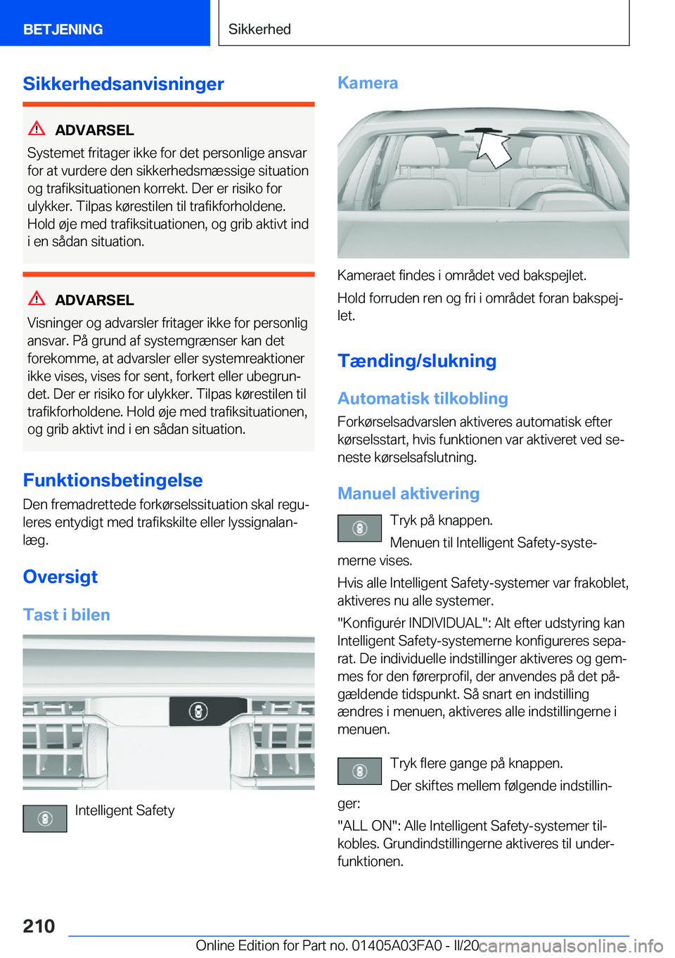 BMW 3 SERIES 2020  InstruktionsbØger (in Danish) �S�i�k�k�e�r�h�e�d�s�a�n�v�i�s�n�i�n�g�e�r
�A�D�V�A�R�S�E�L
�S�y�s�t�e�m�e�t��f�r�i�t�a�g�e�r��i�k�k�e��f�o�r��d�e�t��p�e�r�s�o�n�l�i�g�e��a�n�s�v�a�r �f�o�r��a�t��v�u�r�d�e�r�e��d�e�n��s�i�