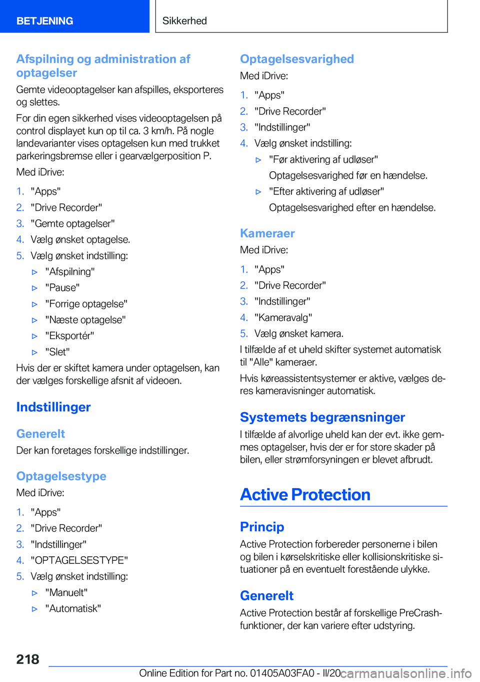 BMW 3 SERIES 2020  InstruktionsbØger (in Danish) �A�f�s�p�i�l�n�i�n�g��o�g��a�d�m�i�n�i�s�t�r�a�t�i�o�n��a�f
�o�p�t�a�g�e�l�s�e�r
�G�e�m�t�e��v�i�d�e�o�o�p�t�a�g�e�l�s�e�r��k�a�n��a�f�s�p�i�l�l�e�s�,��e�k�s�p�o�r�t�e�r�e�s
�o�g��s�l�e�t�t�e�