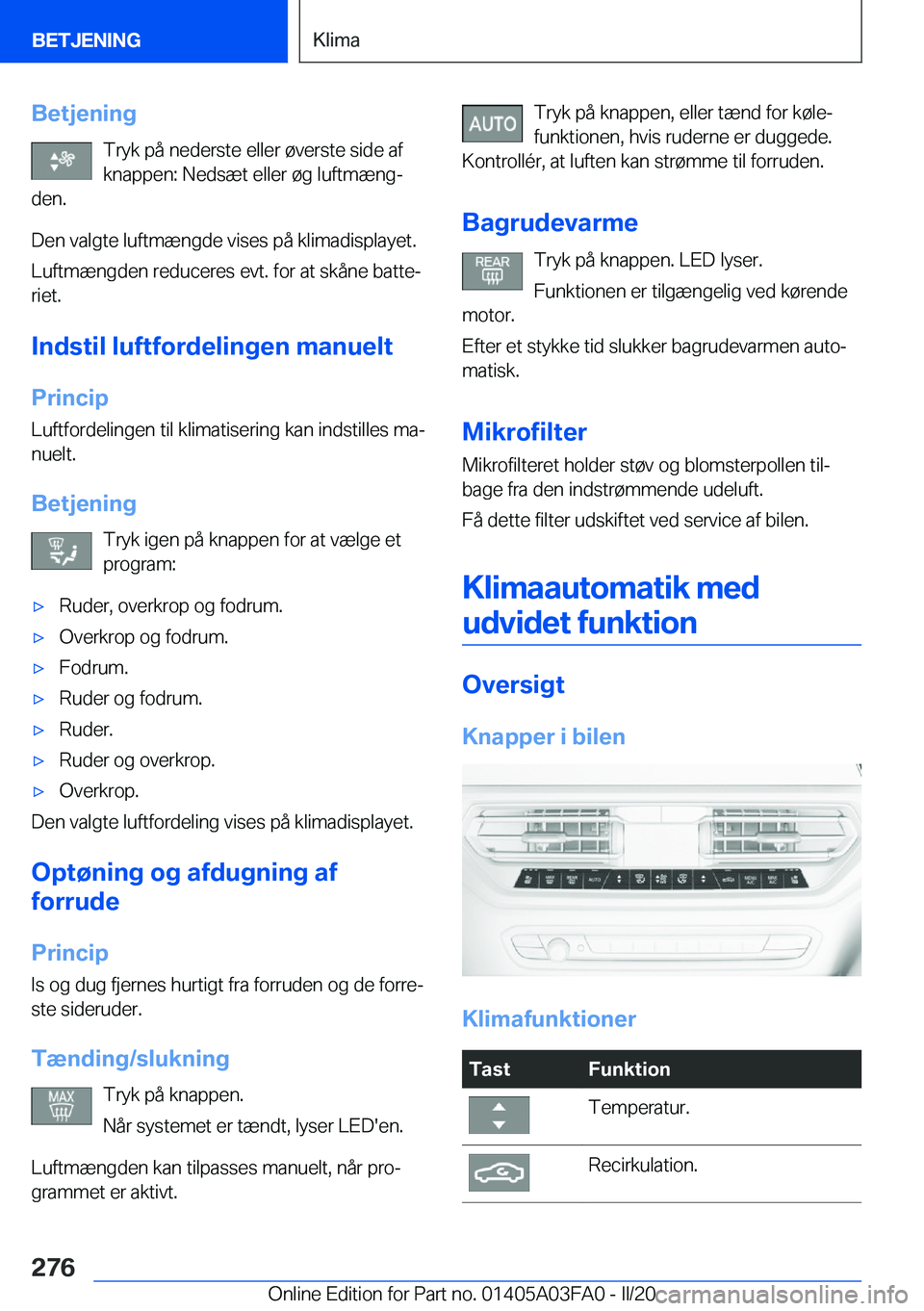 BMW 3 SERIES 2020  InstruktionsbØger (in Danish) �B�e�t�j�e�n�i�n�g�T�r�y�k��p�å��n�e�d�e�r�s�t�e��e�l�l�e�r��