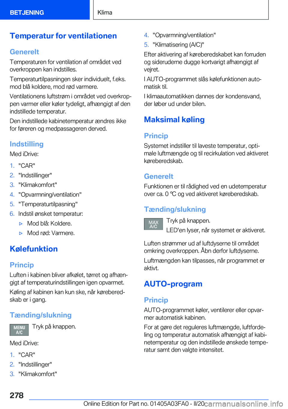 BMW 3 SERIES 2020  InstruktionsbØger (in Danish) �T�e�m�p�e�r�a�t�u�r��f�o�r��v�e�n�t�i�l�a�t�i�o�n�e�n
�G�e�n�e�r�e�l�t
�T�e�m�p�e�r�a�t�u�r�e�n��f�o�r��v�e�n�t�i�l�a�t�i�o�n��a�f��o�m�r�å�d�e�t��v�e�d
�o�v�e�r�k�r�o�p�p�e�n��k�a�n��i�n�d