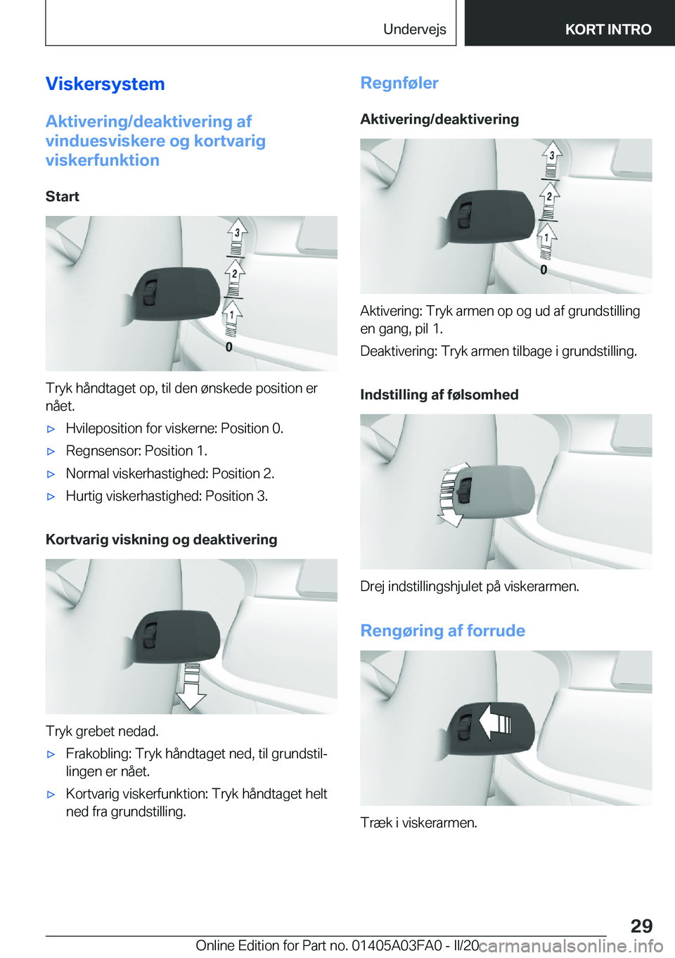 BMW 3 SERIES 2020  InstruktionsbØger (in Danish) �V�i�s�k�e�r�s�y�s�t�e�m
�A�k�t�i�v�e�r�i�n�g�/�d�e�a�k�t�i�v�e�r�i�n�g��a�f
�v�i�n�d�u�e�s�v�i�s�k�e�r�e��o�g��k�o�r�t�v�a�r�i�g
�v�i�s�k�e�r�f�u�n�k�t�i�o�n
�S�t�a�r�t
�T�r�y�k��h�å�n�d�t�a�g�e