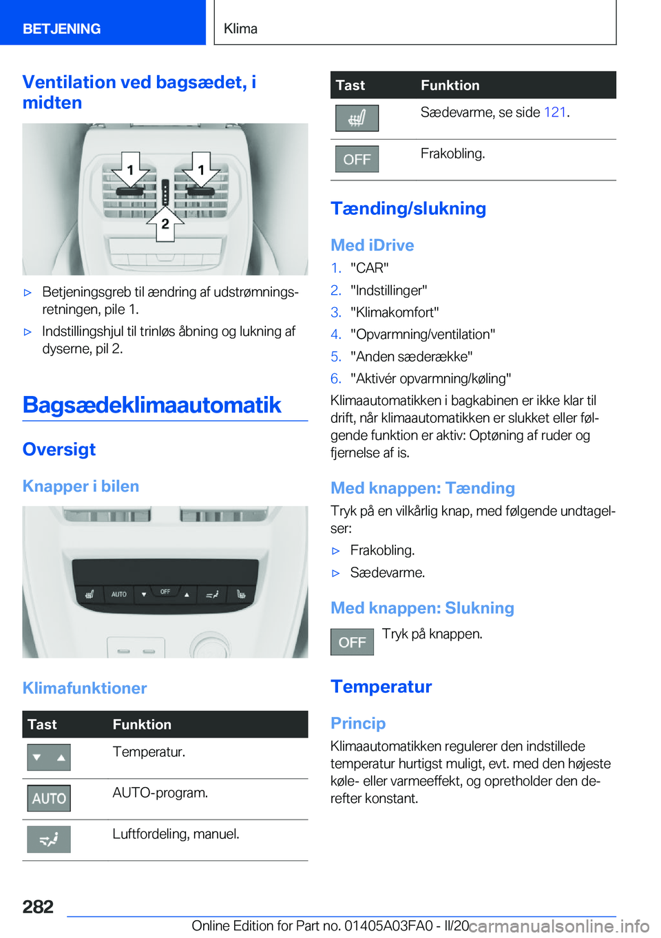 BMW 3 SERIES 2020  InstruktionsbØger (in Danish) �V�e�n�t�i�l�a�t�i�o�n��v�e�d��b�a�g�s�æ�d�e�t�,��i
�m�i�d�t�e�n'x�B�e�t�j�e�n�i�n�g�s�g�r�e�b��t�i�l��æ�n�d�r�i�n�g��a�f��u�d�s�t�r�