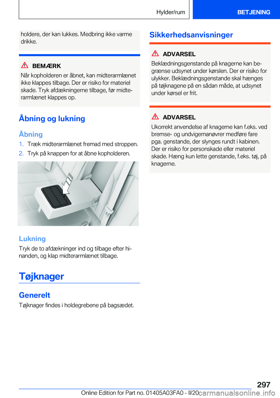 BMW 3 SERIES 2020  InstruktionsbØger (in Danish) �h�o�l�d�e�r�e�,��d�e�r��k�a�n��l�u�k�k�e�s�.��M�e�d�b�r�i�n�g��i�k�k�e��v�a�r�m�e�d�r�i�k�k�e�.
�B�E�M�Æ�R�K
�N�å�r��k�o�p�h�o�l�d�e�r�e�n��e�r��å�b�n�e�t�,��k�a�n��m�i�d�t�e�r�a�r�m�l�