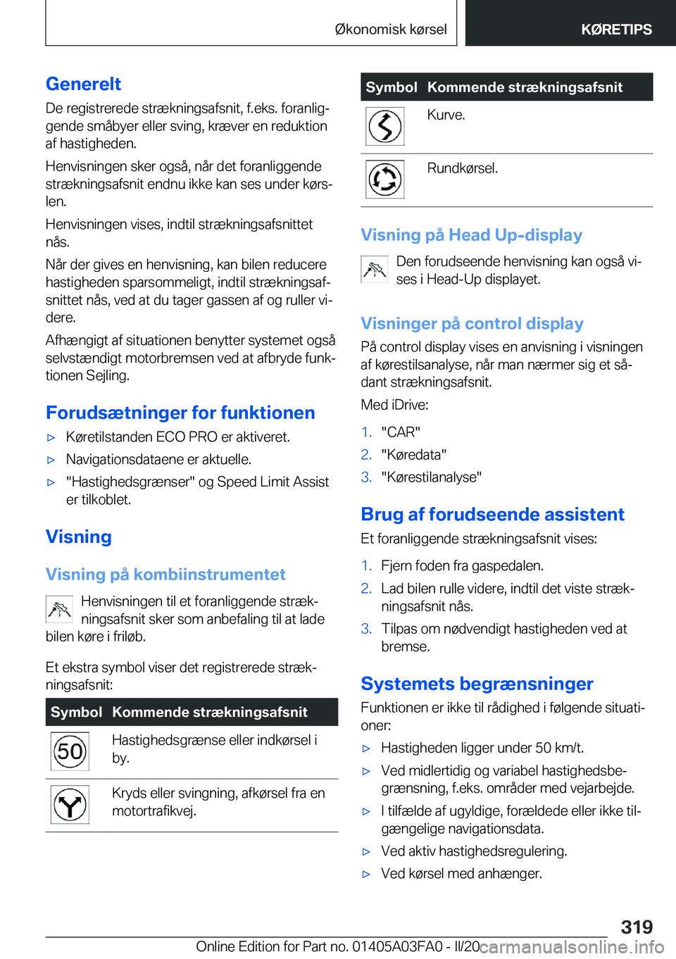 BMW 3 SERIES 2020  InstruktionsbØger (in Danish) �G�e�n�e�r�e�l�t�D�e��r�e�g�i�s�t�r�e�r�e�d�e��s�t�r�æ�k�n�i�n�g�s�a�f�s�n�i�t�,��f�.�e�k�s�.��f�o�r�a�n�l�i�gj
�g�e�n�d�e��s�m�å�b�y�e�r��e�l�l�e�r��s�v�i�n�g�,��k�r�æ�v�e�r��e�n��r�e�d