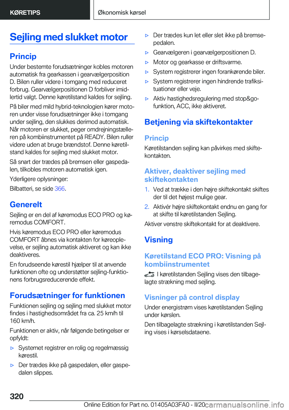 BMW 3 SERIES 2020  InstruktionsbØger (in Danish) �S�e�j�l�i�n�g��m�e�d��s�l�u�k�k�e�t��m�o�t�o�r
�P�r�i�n�c�i�p�U�n�d�e�r��b�e�s�t�e�m�t�e��f�o�r�u�d�s�æ�t�n�i�n�g�e�r��k�o�b�l�e�s��m�o�t�o�r�e�n
�a�u�t�o�m�a�t�i�s�k��f�r�a��g�e�a�r�k�a�s�
