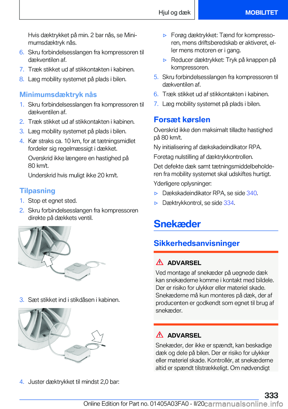 BMW 3 SERIES 2020  InstruktionsbØger (in Danish) �H�v�i�s��d�æ�k�t�r�y�k�k�e�t��p�å��m�i�n�.��2��b�a�r��n�å�s�,��s�e��M�i�n�ij�m�u�m�s�d�æ�k�t�r�y�k��n�å�s�.�6�.�S�k�r�u��f�o�r�b�i�n�d�e�l�s�e�s�s�l�a�n�g�e�n��f�r�a��k�o�m�p�r�e�s�