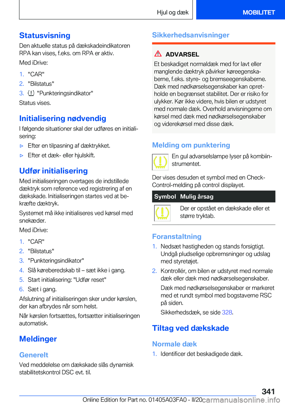 BMW 3 SERIES 2020  InstruktionsbØger (in Danish) �S�t�a�t�u�s�v�i�s�n�i�n�g
�D�e�n��a�k�t�u�e�l�l�e��s�t�a�t�u�s��p�å��d�æ�k�s�k�a�d�e�i�n�d�i�k�a�t�o�r�e�n
�R�P�A��k�a�n��v�i�s�e�s�,��f�.�e�k�s�.��o�m��R�P�A��e�r��a�k�t�i�v�.
�M�e�d��