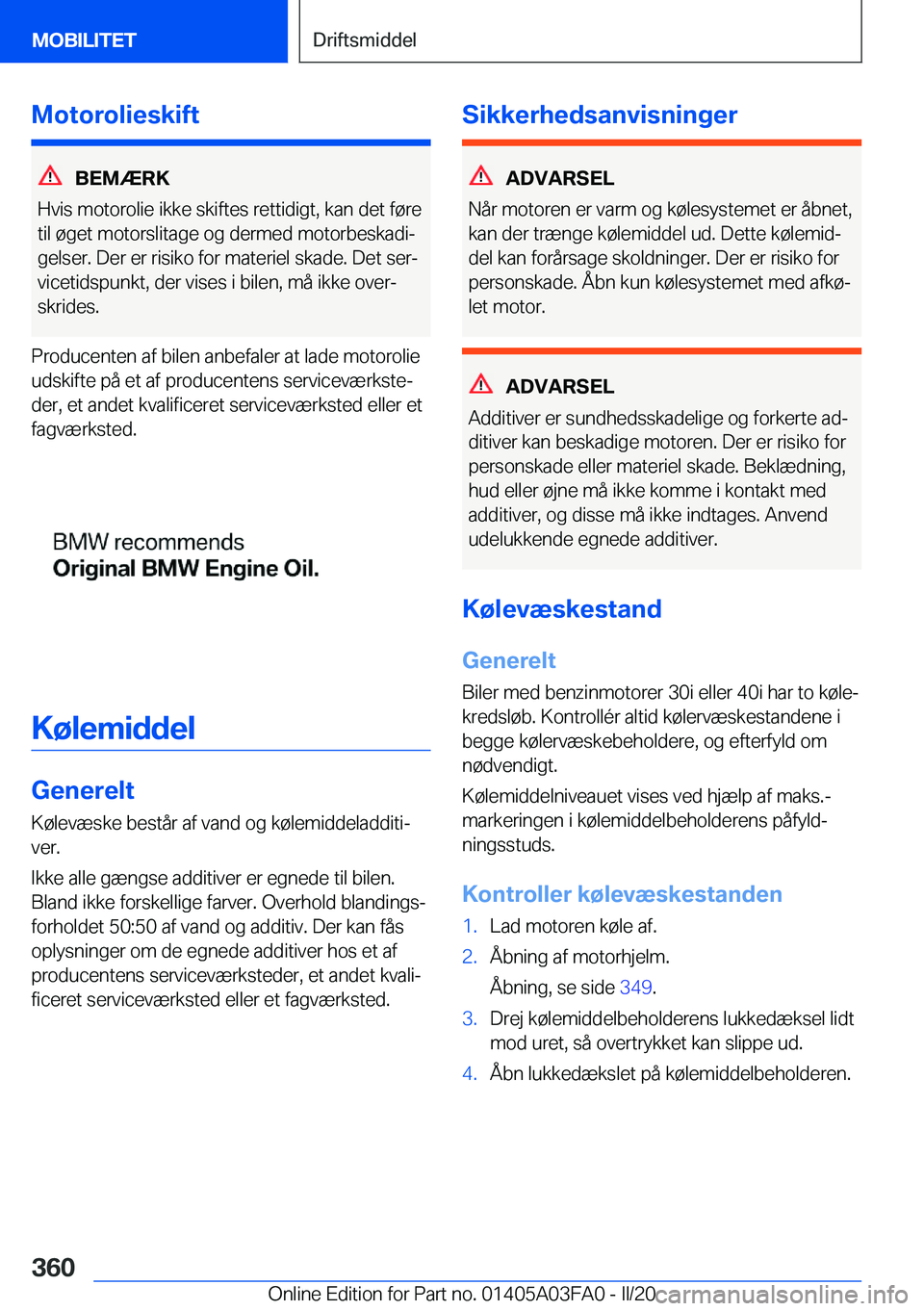 BMW 3 SERIES 2020  InstruktionsbØger (in Danish) �M�o�t�o�r�o�l�i�e�s�k�i�f�t
�B�E�M�Æ�R�K
�H�v�i�s��m�o�t�o�r�o�l�i�e��i�k�k�e��s�k�i�f�t�e�s��r�e�t�t�i�d�i�g�t�,��k�a�n��d�e�t��f�