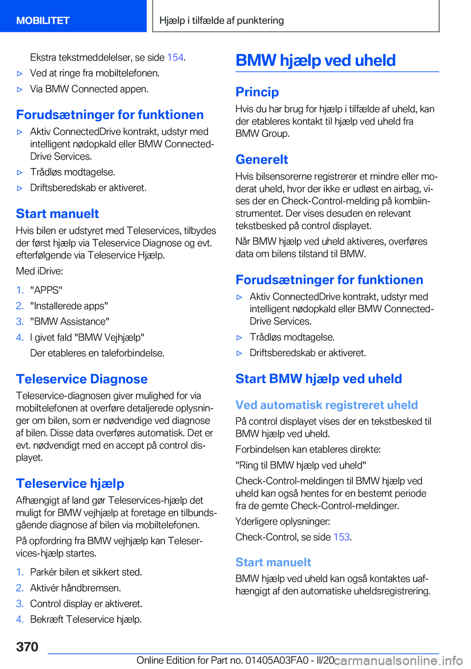 BMW 3 SERIES 2020  InstruktionsbØger (in Danish) �E�k�s�t�r�a��t�e�k�s�t�m�e�d�d�e�l�e�l�s�e�r�,��s�e��s�i�d�e��1�5�4�.'x�V�e�d��a�t��r�i�n�g�e��f�r�a��m�o�b�i�l�t�e�l�e�f�o�n�e�n�.'x�V�i�a��B�M�W��C�o�n�n�e�c�t�e�d��a�p�p�e�n�.
�