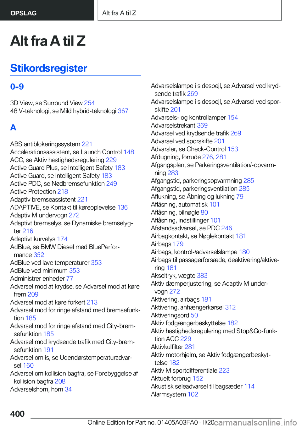 BMW 3 SERIES 2020  InstruktionsbØger (in Danish) �A�l�t��f�r�a��A��t�i�l��Z�S�t�i�k�o�r�d�s�r�e�g�i�s�t�e�r�0�-�9�3�D��V�i�e�w�,��s�e��S�u�r�r�o�u�n�d��V�i�e�w� �2�5�4�
�4�8��V�-�t�e�k�n�o�l�o�g�i�,��s�e��M�i�l�d��h�y�b�r�i�d�-�t�e�k�n