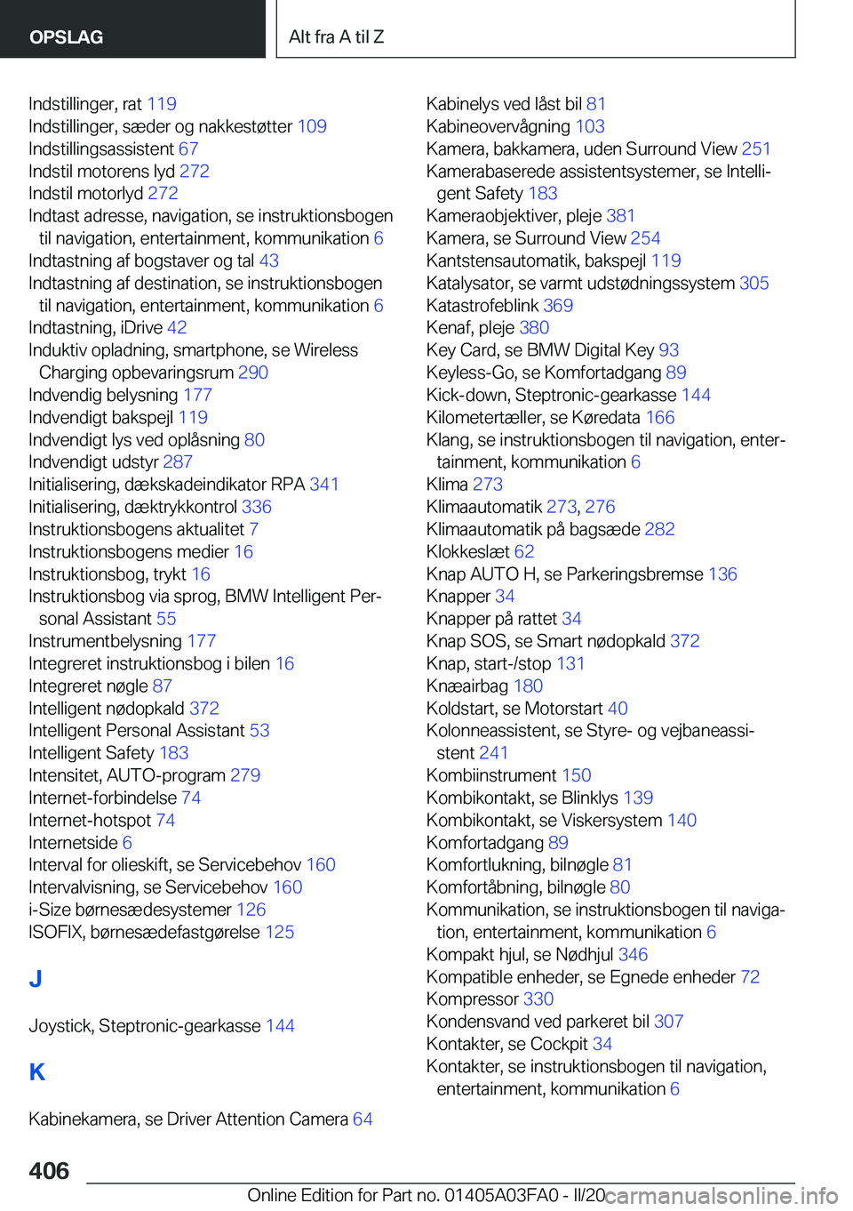 BMW 3 SERIES 2020  InstruktionsbØger (in Danish) �I�n�d�s�t�i�l�l�i�n�g�e�r�,��r�a�t��1�1�9�
�I�n�d�s�t�i�l�l�i�n�g�e�r�,��s�æ�d�e�r��o�g��n�a�k�k�e�s�t�