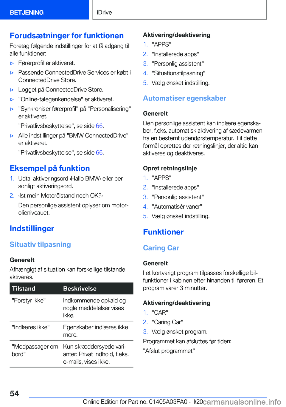 BMW 3 SERIES 2020  InstruktionsbØger (in Danish) �F�o�r�u�d�s�æ�t�n�i�n�g�e�r��f�o�r��f�u�n�k�t�i�o�n�e�n�F�o�r�e�t�a�g��f�