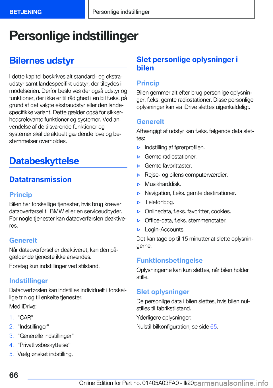BMW 3 SERIES 2020  InstruktionsbØger (in Danish) �P�e�r�s�o�n�l�i�g�e��i�n�d�s�t�i�l�l�i�n�g�e�r�B�i�l�e�r�n�e�s��u�d�s�t�y�r
�I��d�e�t�t�e��k�a�p�i�t�e�l��b�e�s�k�r�i�v�e�s��a�l�t��s�t�a�n�d�a�r�d�-��o�g��e�k�s�t�r�aj
�u�d�s�t�y�r��s�a�m