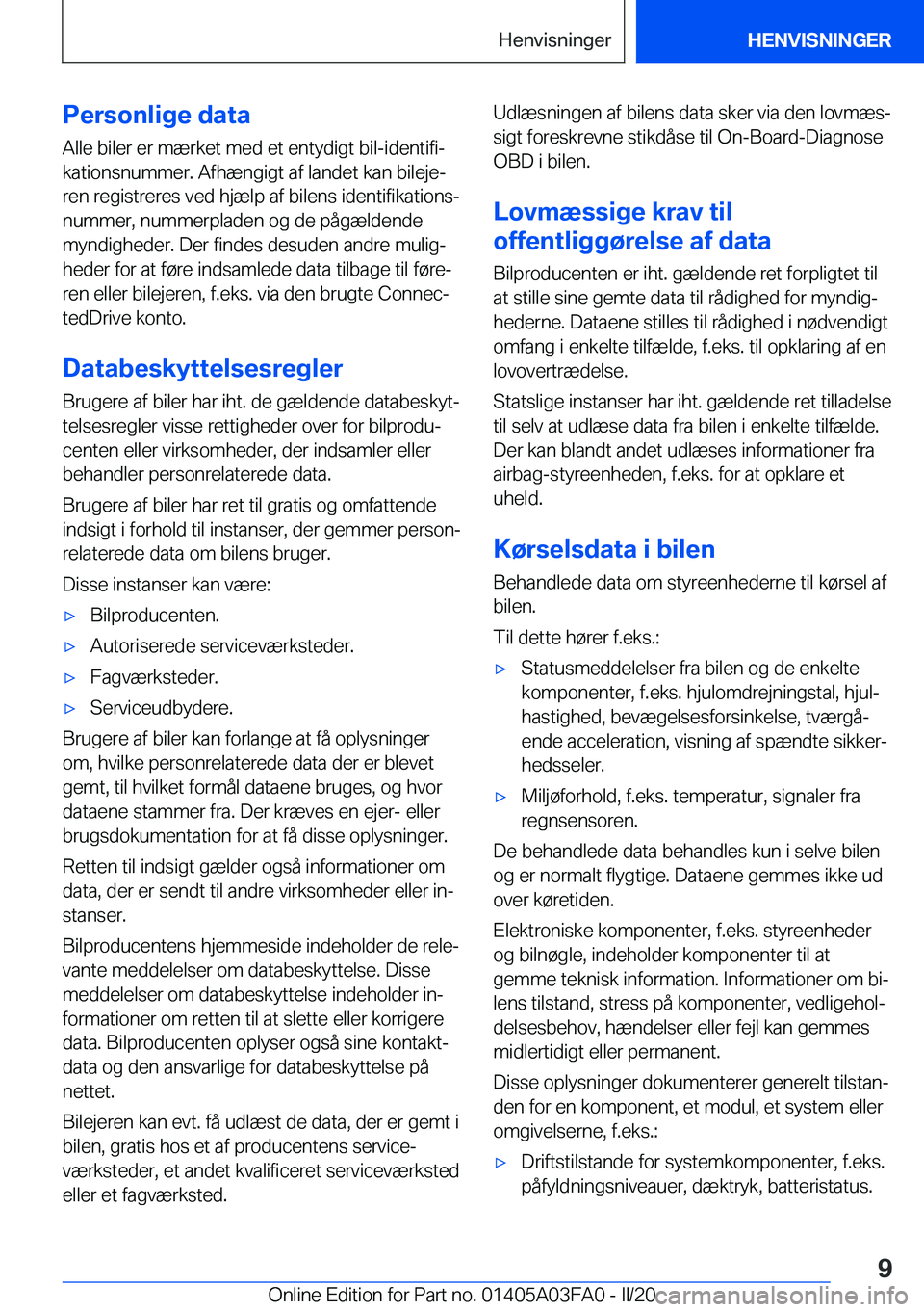 BMW 3 SERIES 2020  InstruktionsbØger (in Danish) �P�e�r�s�o�n�l�i�g�e��d�a�t�a
�A�l�l�e��b�i�l�e�r��e�r��m�æ�r�k�e�t��m�e�d��e�t��e�n�t�y�d�i�g�t��b�i�l�-�i�d�e�n�t�i�f�ij
�k�a�t�i�o�n�s�n�u�m�m�e�r�.��A�f�h�æ�n�g�i�g�t��a�f��l�a�n�d�e