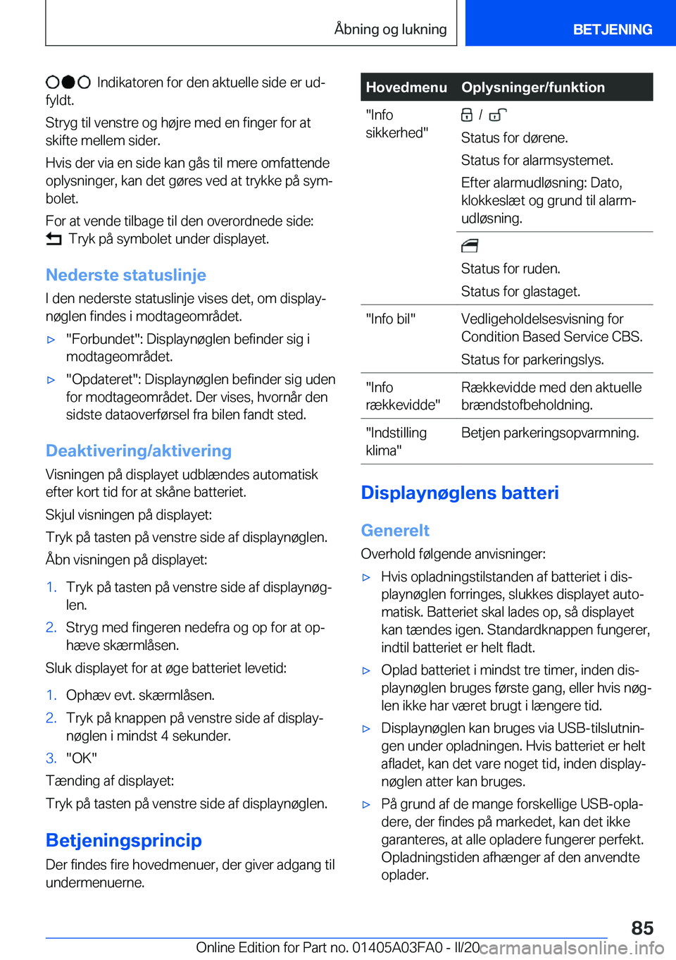 BMW 3 SERIES 2020  InstruktionsbØger (in Danish) ���I�n�d�i�k�a�t�o�r�e�n��f�o�r��d�e�n��a�k�t�u�e�l�l�e��s�i�d�e��e�r��u�dj
�f�y�l�d�t�.
�S�t�r�y�g��t�i�l��v�e�n�s�t�r�e��o�g��h�