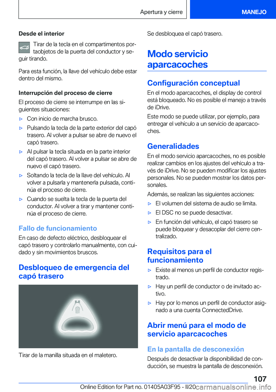 BMW 3 SERIES 2020  Manuales de Empleo (in Spanish) �D�e�s�d�e��e�l��i�n�t�e�r�i�o�r�T�i�r�a�r��d�e��l�a��t�e�c�l�a��e�n��e�l��c�o�m�p�a�r�t�i�m�e�n�t�o�s��p�o�rª
�t�a�o�b�j�e�t�o�s��d�e��l�a��p�u�e�r�t�a��d�e�l��c�o�n�d�u�c�t�o�r��y�