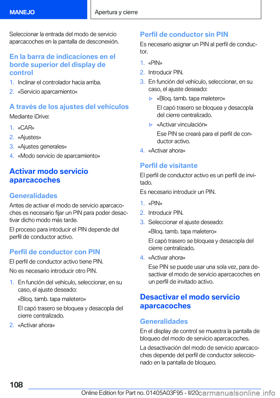 BMW 3 SERIES 2020  Manuales de Empleo (in Spanish) �S�e�l�e�c�c�i�o�n�a�r��l�a��e�n�t�r�a�d�a��d�e�l��m�o�d�o��d�e��s�e�r�v�i�c�i�o�a�p�a�r�c�a�c�o�c�h�e�s��e�n��l�a��p�a�n�t�a�l�l�a��d�e��d�e�s�c�o�n�e�x�i�