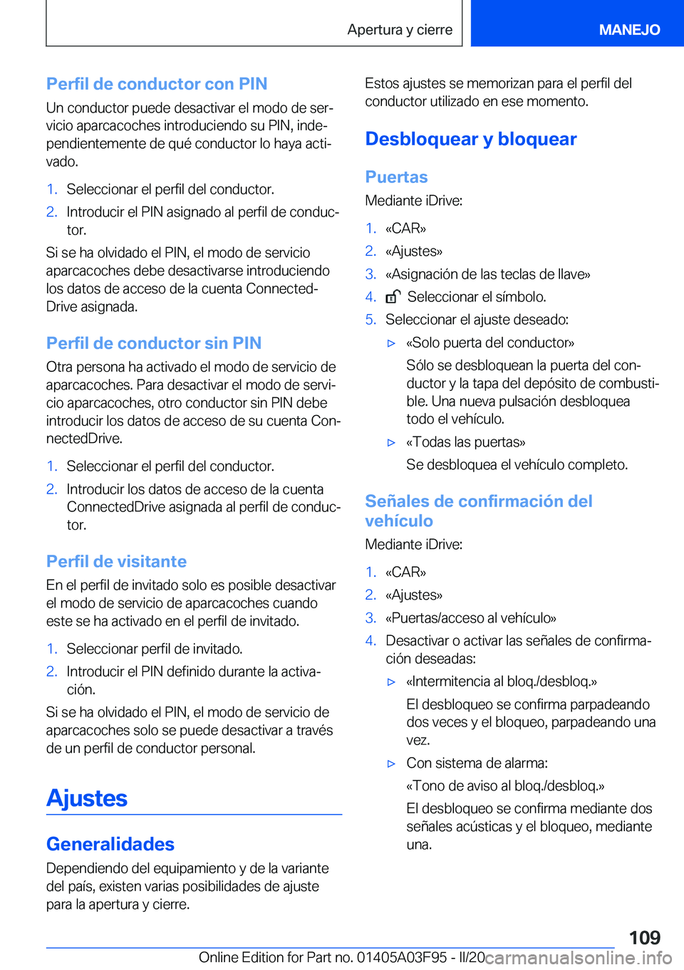 BMW 3 SERIES 2020  Manuales de Empleo (in Spanish) �P�e�r�f�i�l��d�e��c�o�n�d�u�c�t�o�r��c�o�n��P�I�N�U�n��c�o�n�d�u�c�t�o�r��p�u�e�d�e��d�e�s�a�c�t�i�v�a�r��e�l��m�o�d�o��d�e��s�e�rª
�v�i�c�i�o��a�p�a�r�c�a�c�o�c�h�e�s��i�n�t�r�o�d�u�c