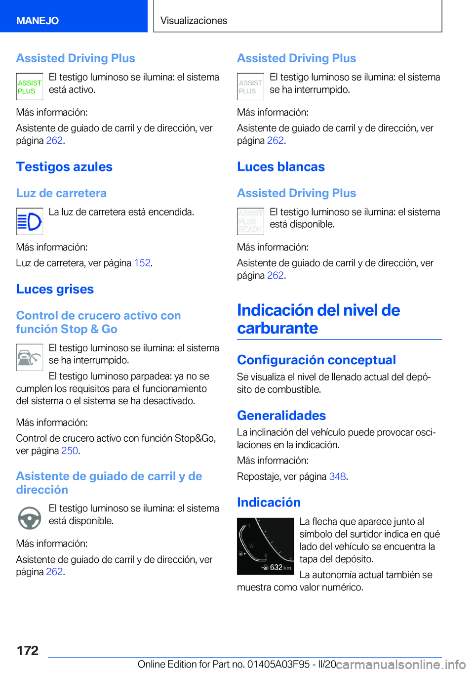 BMW 3 SERIES 2020  Manuales de Empleo (in Spanish) �A�s�s�i�s�t�e�d��D�r�i�v�i�n�g��P�l�u�s�E�l��t�e�s�t�i�g�o��l�u�m�i�n�o�s�o��s�e��i�l�u�m�i�n�a�:��e�l��s�i�s�t�e�m�a
�e�s�t�