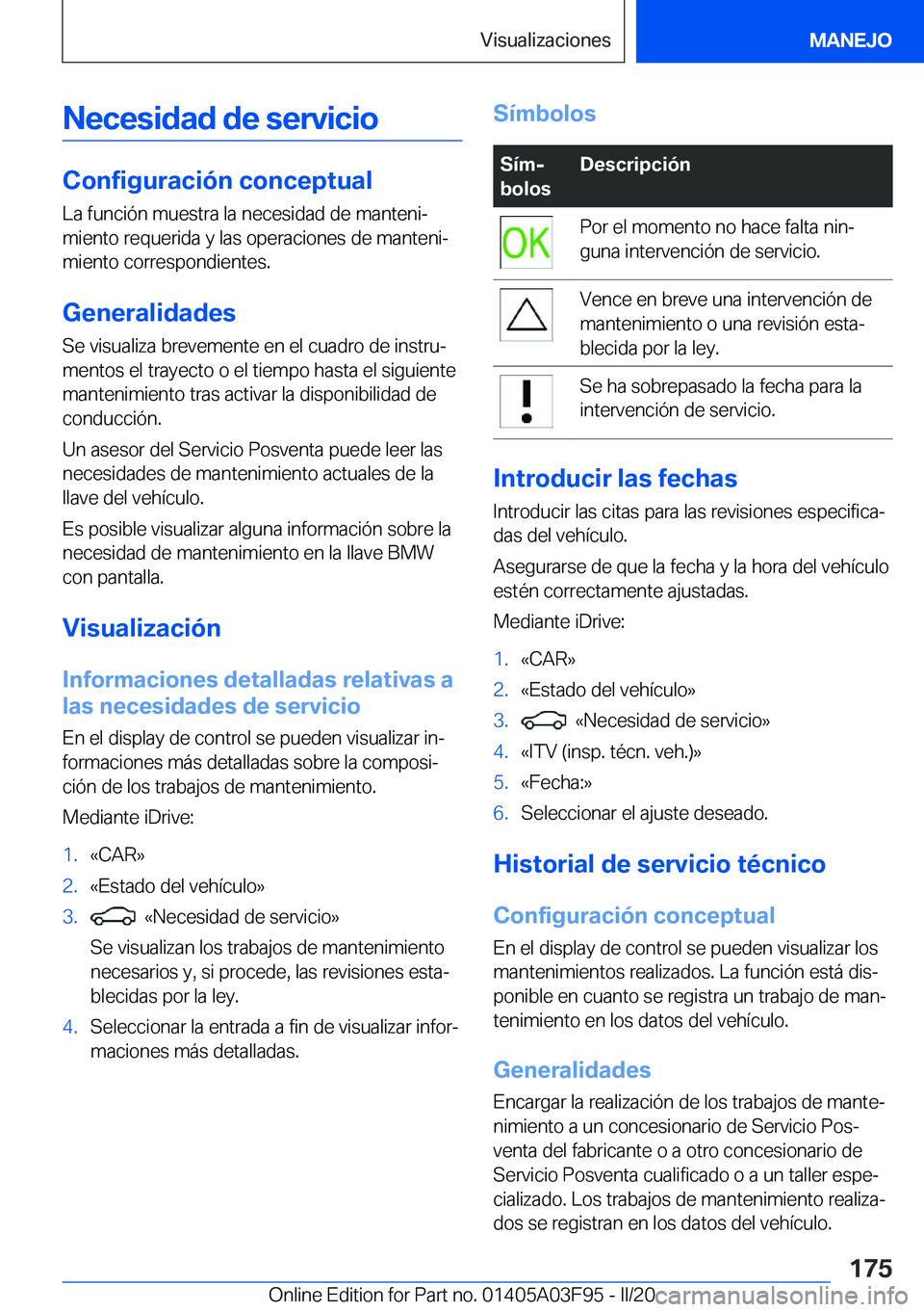BMW 3 SERIES 2020  Manuales de Empleo (in Spanish) �N�e�c�e�s�i�d�a�d��d�e��s�e�r�v�i�c�i�o
�C�o�n�f�i�g�u�r�a�c�i�