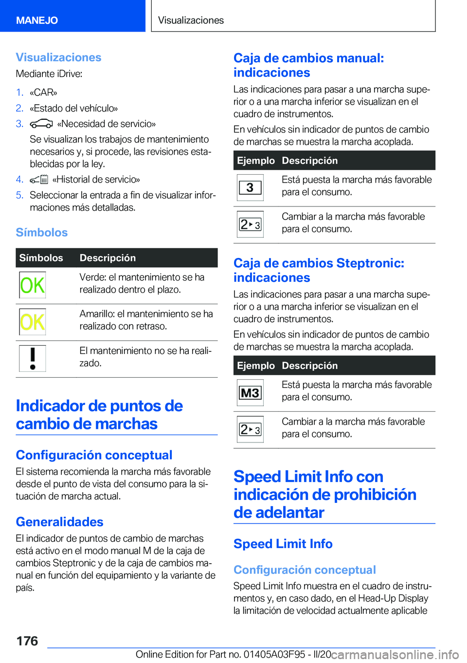 BMW 3 SERIES 2020  Manuales de Empleo (in Spanish) �V�i�s�u�a�l�i�z�a�c�i�o�n�e�s�M�e�d�i�a�n�t�e��i�D�r�i�v�e�:�1�.�«�C�A�R�{�2�.�«�E�s�t�a�d�o��d�e�l��v�e�h�