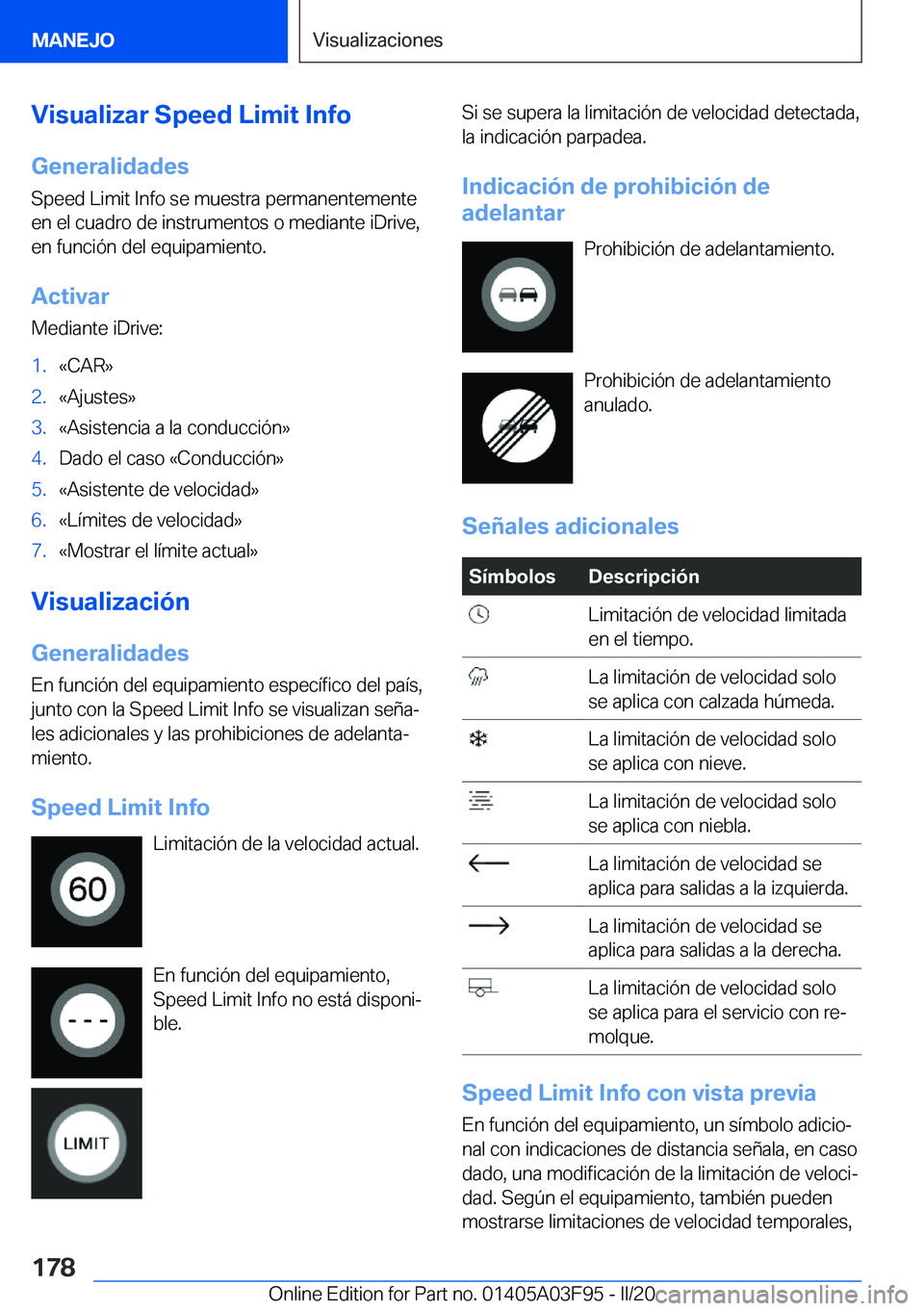 BMW 3 SERIES 2020  Manuales de Empleo (in Spanish) �V�i�s�u�a�l�i�z�a�r��S�p�e�e�d��L�i�m�i�t��I�n�f�o
�G�e�n�e�r�a�l�i�d�a�d�e�s �S�p�e�e�d��L�i�m�i�t��I�n�f�o��s�e��m�u�e�s�t�r�a��p�e�r�m�a�n�e�n�t�e�m�e�n�t�e�e�n��e�l��c�u�a�d�r�o��d�e�