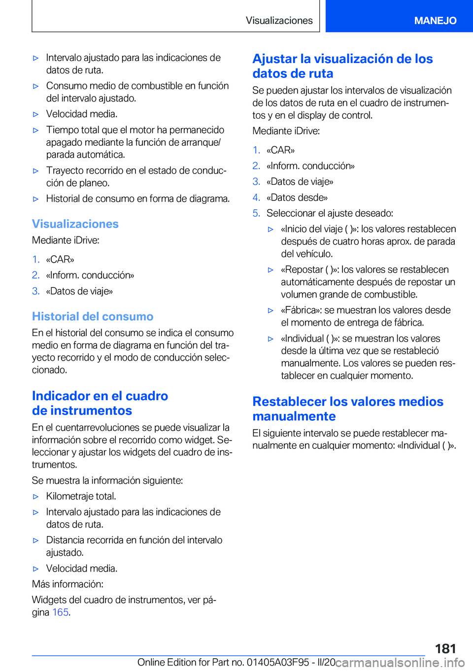 BMW 3 SERIES 2020  Manuales de Empleo (in Spanish) 'x�I�n�t�e�r�v�a�l�o��a�j�u�s�t�a�d�o��p�a�r�a��l�a�s��i�n�d�i�c�a�c�i�o�n�e�s��d�e�d�a�t�o�s��d�e��r�u�t�a�.'x�C�o�n�s�u�m�o��m�e�d�i�o��d�e��c�o�m�b�u�s�t�i�b�l�e��e�n��f�u�n�c�i