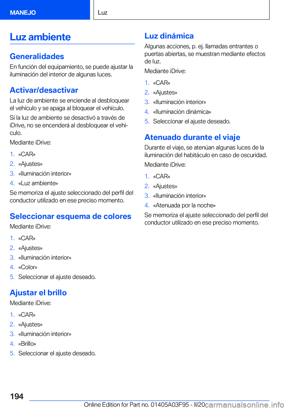 BMW 3 SERIES 2020  Manuales de Empleo (in Spanish) �L�u�z��a�m�b�i�e�n�t�e
�G�e�n�e�r�a�l�i�d�a�d�e�s�E�n��f�u�n�c�i�