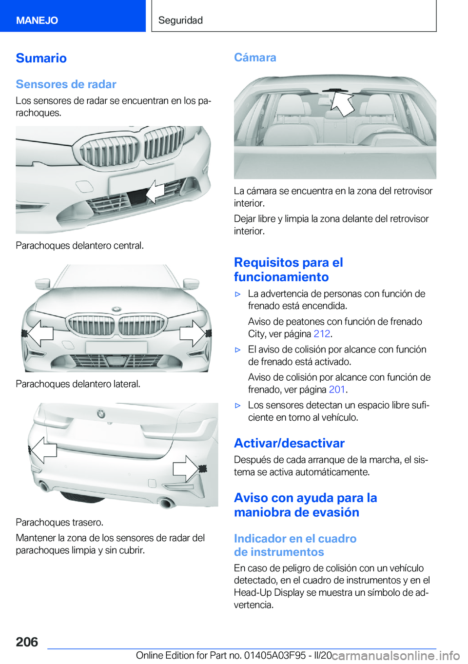 BMW 3 SERIES 2020  Manuales de Empleo (in Spanish) �S�u�m�a�r�i�o�S�e�n�s�o�r�e�s��d�e��r�a�d�a�r
�L�o�s��s�e�n�s�o�r�e�s��d�e��r�a�d�a�r��s�e��e�n�c�u�e�n�t�r�a�n��e�n��l�o�s��p�aª
�r�a�c�h�o�q�u�e�s�.
�P�a�r�a�c�h�o�q�u�e�s��d�e�l�a�n�t