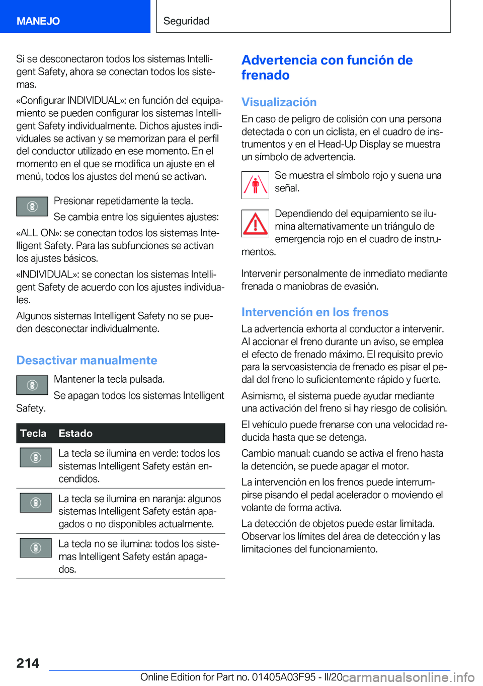 BMW 3 SERIES 2020  Manuales de Empleo (in Spanish) �S�i��s�e��d�e�s�c�o�n�e�c�t�a�r�o�n��t�o�d�o�s��l�o�s��s�i�s�t�e�m�a�s��I�n�t�e�l�l�iª
�g�e�n�t��S�a�f�e�t�y�,��a�h�o�r�a��s�e��c�o�n�e�c�t�a�n��t�o�d�o�s��l�o�s��s�i�s�t�eª
�m�a�s�.
