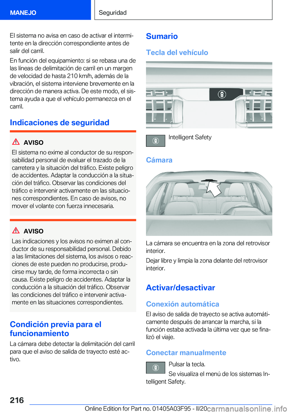 BMW 3 SERIES 2020  Manuales de Empleo (in Spanish) �E�l��s�i�s�t�e�m�a��n�o��a�v�i�s�a��e�n��c�a�s�o��d�e��a�c�t�i�v�a�r��e�l��i�n�t�e�r�m�iª�t�e�n�t�e��e�n��l�a��d�i�r�e�c�c�i�