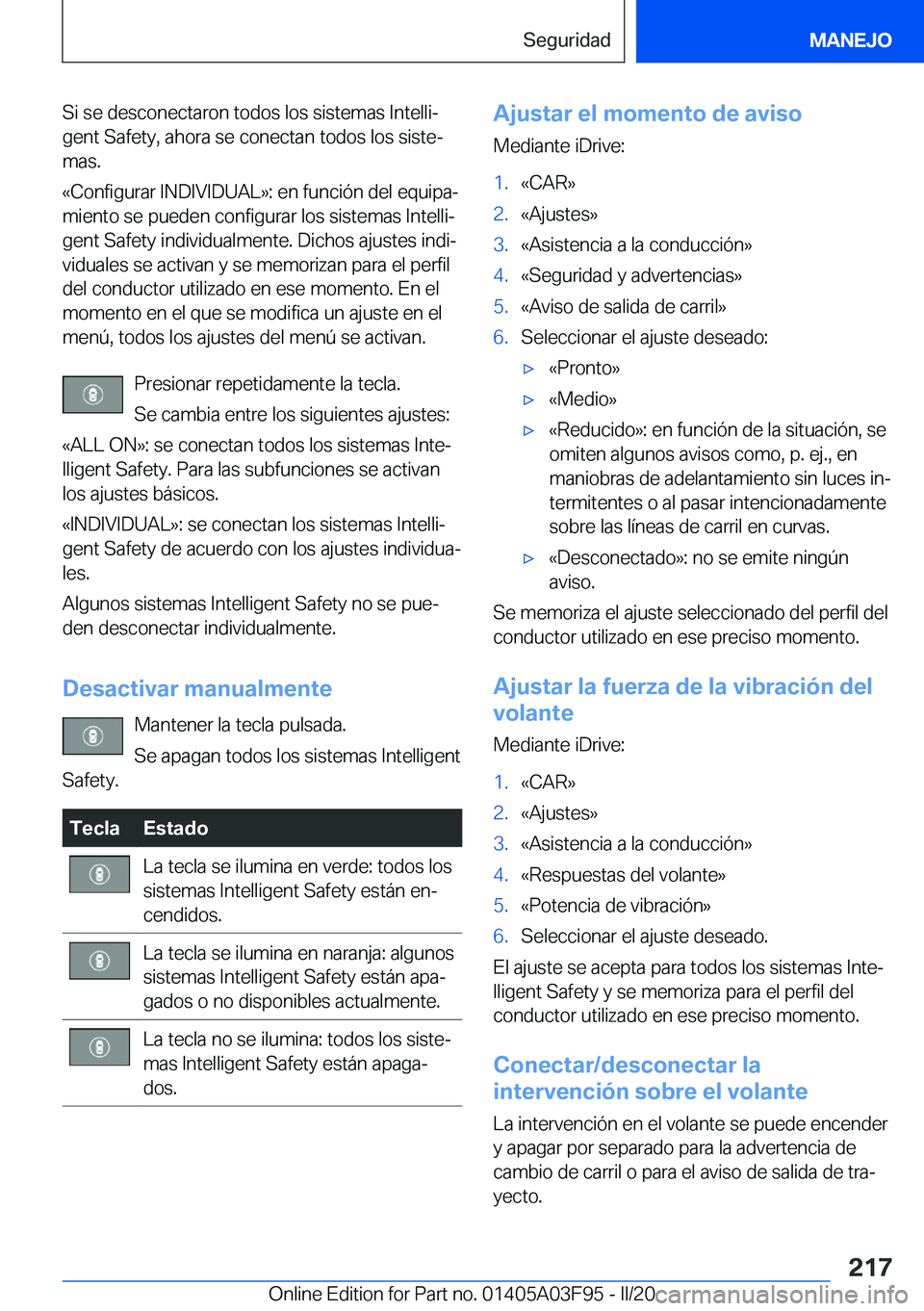 BMW 3 SERIES 2020  Manuales de Empleo (in Spanish) �S�i��s�e��d�e�s�c�o�n�e�c�t�a�r�o�n��t�o�d�o�s��l�o�s��s�i�s�t�e�m�a�s��I�n�t�e�l�l�iª
�g�e�n�t��S�a�f�e�t�y�,��a�h�o�r�a��s�e��c�o�n�e�c�t�a�n��t�o�d�o�s��l�o�s��s�i�s�t�eª
�m�a�s�.