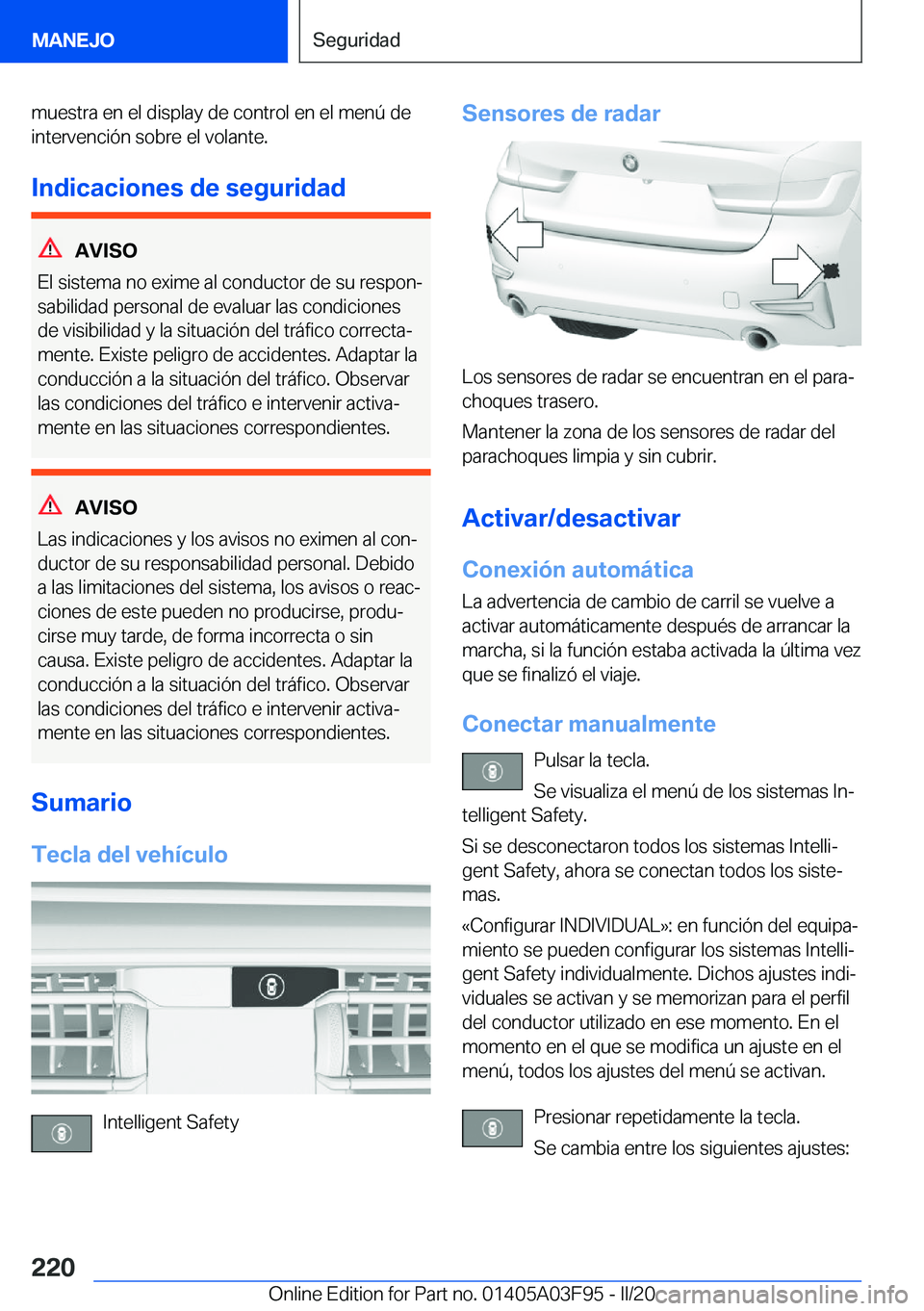 BMW 3 SERIES 2020  Manuales de Empleo (in Spanish) �m�u�e�s�t�r�a��e�n��e�l��d�i�s�p�l�a�y��d�e��c�o�n�t�r�o�l��e�n��e�l��m�e�n�