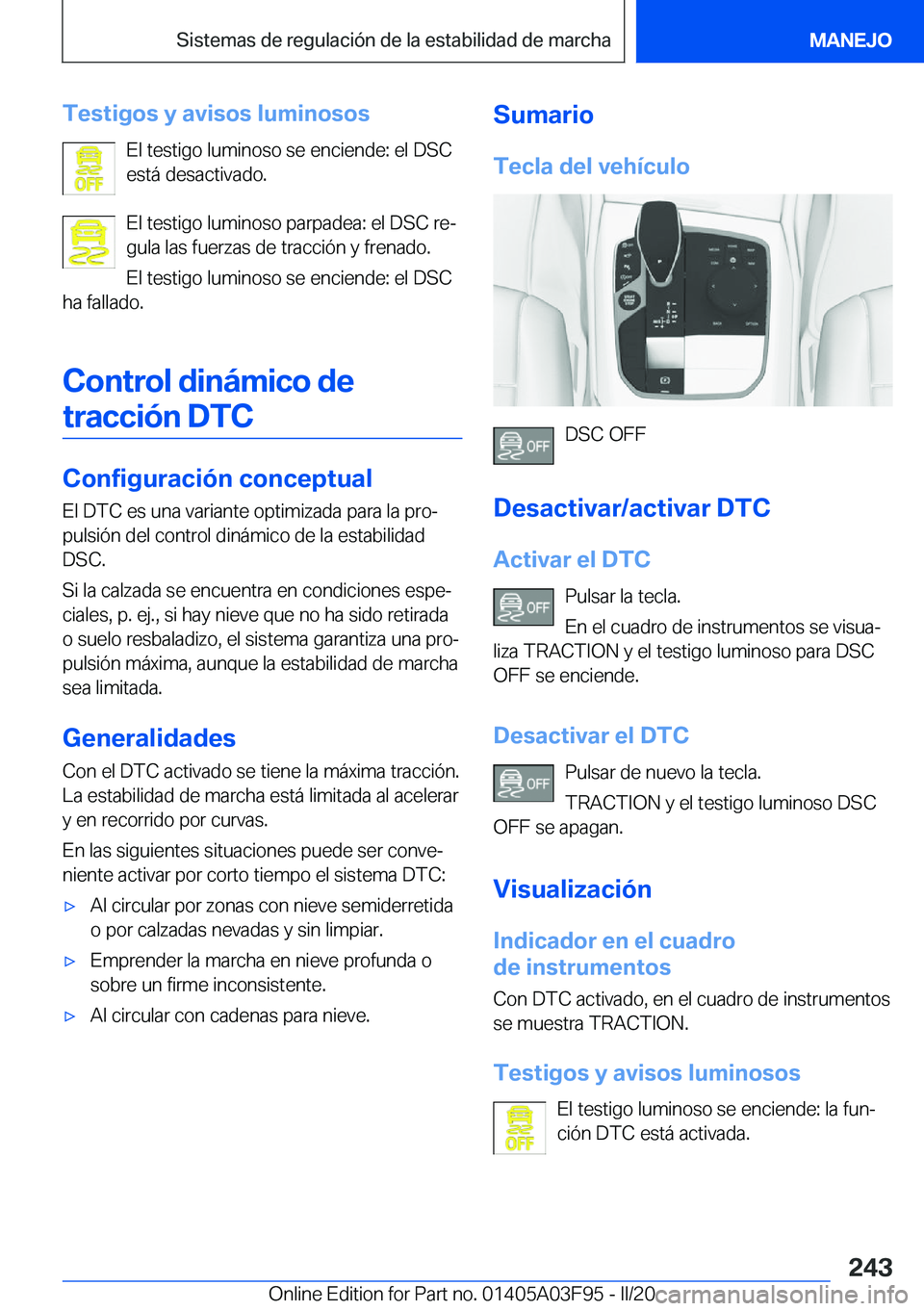 BMW 3 SERIES 2020  Manuales de Empleo (in Spanish) �T�e�s�t�i�g�o�s��y��a�v�i�s�o�s��l�u�m�i�n�o�s�o�s�E�l��t�e�s�t�i�g�o��l�u�m�i�n�o�s�o��s�e��e�n�c�i�e�n�d�e�:��e�l��D�S�C
�e�s�t�