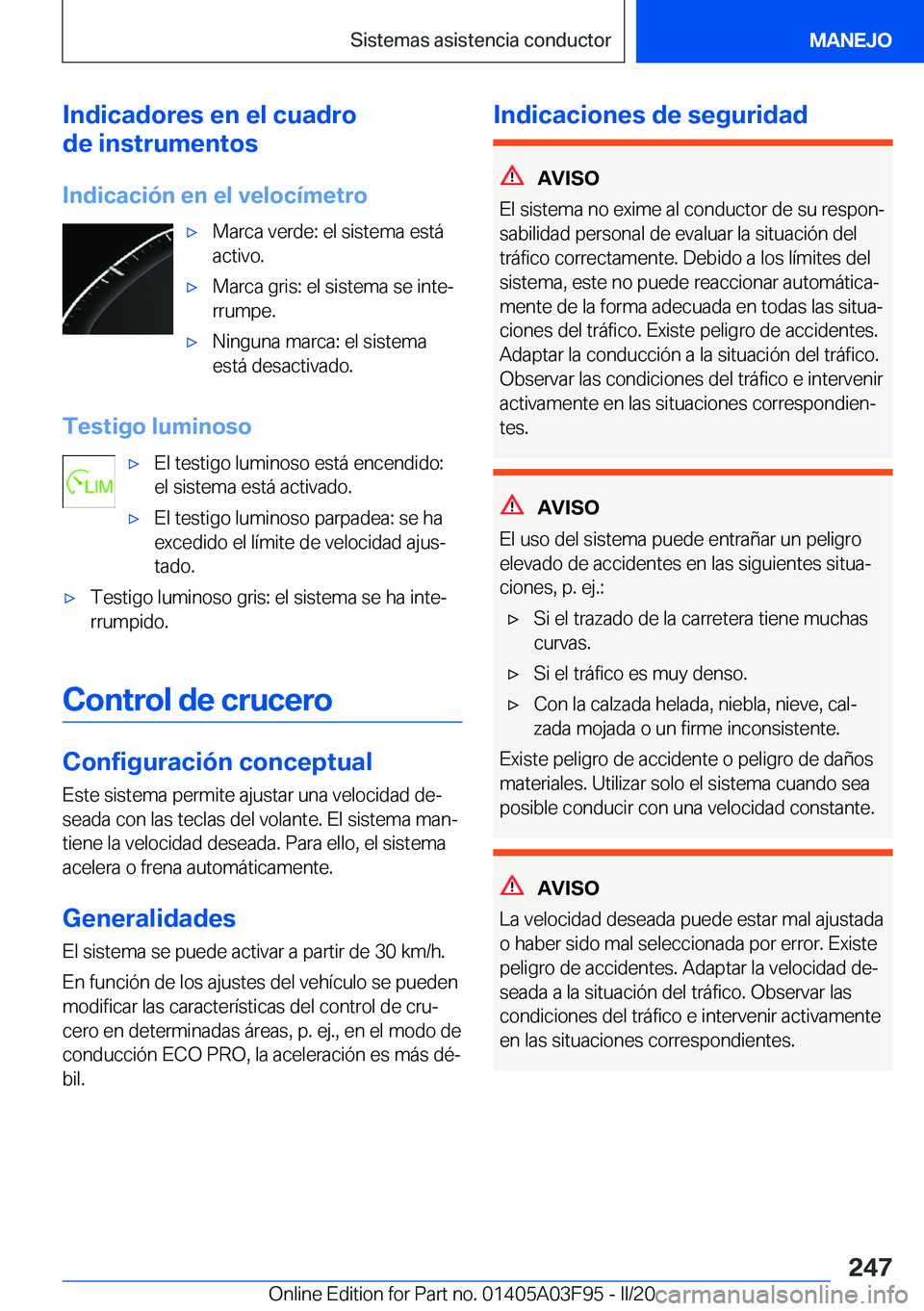 BMW 3 SERIES 2020  Manuales de Empleo (in Spanish) �I�n�d�i�c�a�d�o�r�e�s��e�n��e�l��c�u�a�d�r�o
�d�e��i�n�s�t�r�u�m�e�n�t�o�s
�I�n�d�i�c�a�c�i�