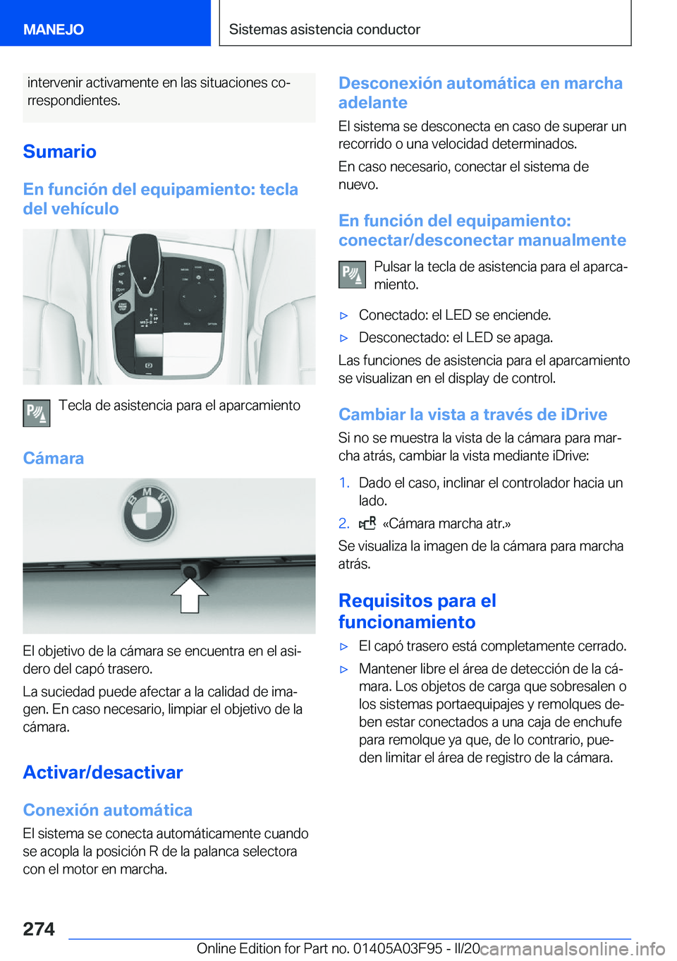 BMW 3 SERIES 2020  Manuales de Empleo (in Spanish) �i�n�t�e�r�v�e�n�i�r��a�c�t�i�v�a�m�e�n�t�e��e�n��l�a�s��s�i�t�u�a�c�i�o�n�e�s��c�oª�r�r�e�s�p�o�n�d�i�e�n�t�e�s�.
�S�u�m�a�r�i�o �E�n��f�u�n�c�i�