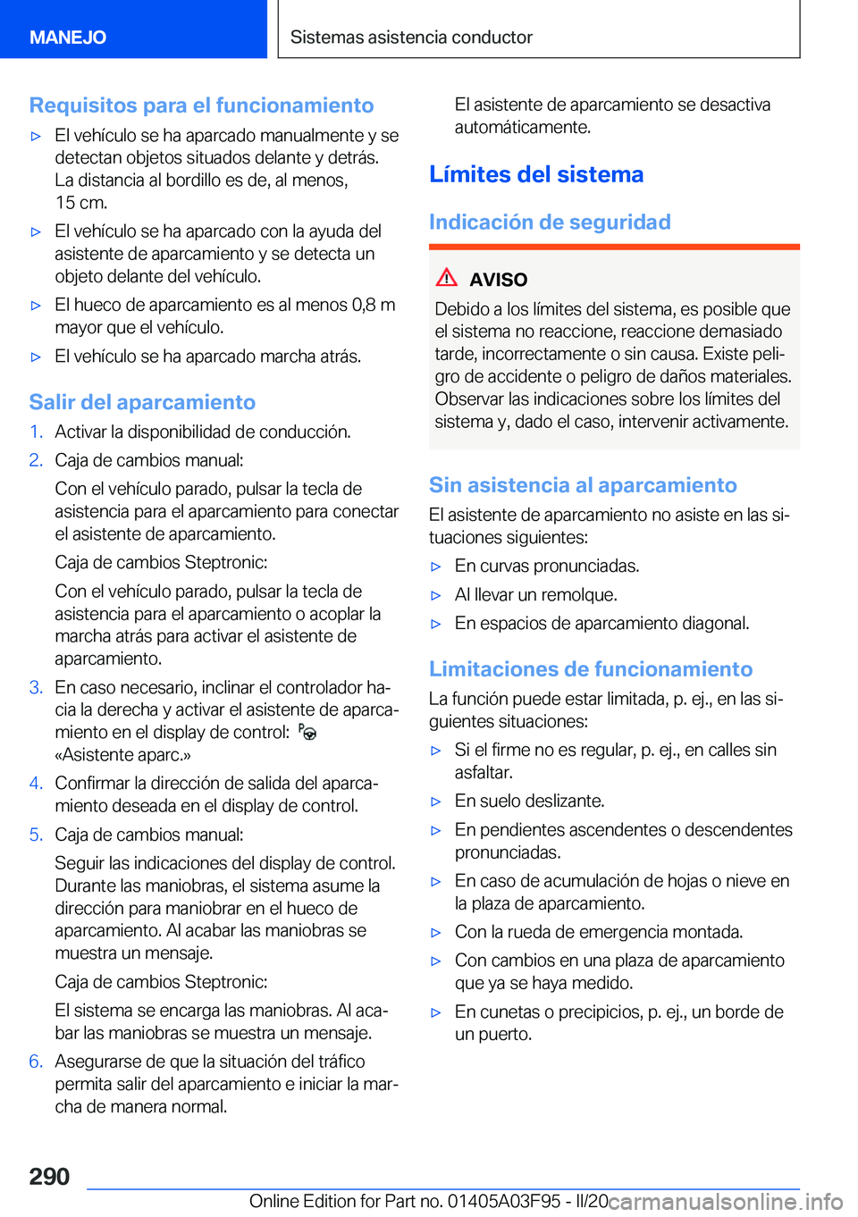 BMW 3 SERIES 2020  Manuales de Empleo (in Spanish) �R�e�q�u�i�s�i�t�o�s��p�a�r�a��e�l��f�u�n�c�i�o�n�a�m�i�e�n�t�o'x�E�l��v�e�h�