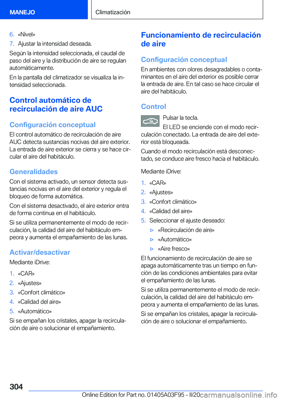 BMW 3 SERIES 2020  Manuales de Empleo (in Spanish) �6�.�«�N�i�v�e�l�{�7�.�A�j�u�s�t�a�r��l�a��i�n�t�e�n�s�i�d�a�d��d�e�s�e�a�d�a�.
�S�e�g�