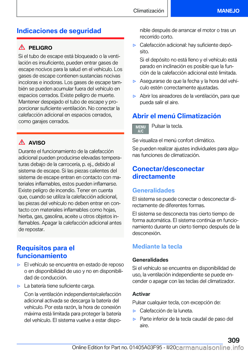 BMW 3 SERIES 2020  Manuales de Empleo (in Spanish) �I�n�d�i�c�a�c�i�o�n�e�s��d�e��s�e�g�u�r�i�d�a�d
�P�E�L�I�G�R�O
�S�i��e�l��t�u�b�o��d�e��e�s�c�a�p�e��e�s�t�
