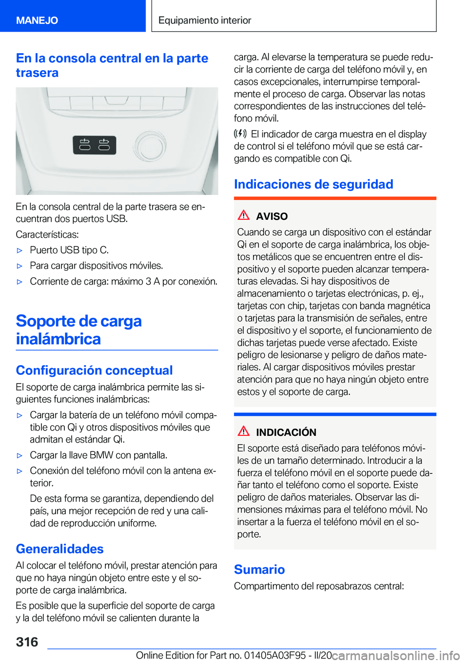 BMW 3 SERIES 2020  Manuales de Empleo (in Spanish) �E�n��l�a��c�o�n�s�o�l�a��c�e�n�t�r�a�l��e�n��l�a��p�a�r�t�e
�t�r�a�s�e�r�a
�E�n��l�a��c�o�n�s�o�l�a��c�e�n�t�r�a�l��d�e��l�a��p�a�r�t�e��t�r�a�s�e�r�a��s�e��e�nª �c�u�e�n�t�r�a�n��d