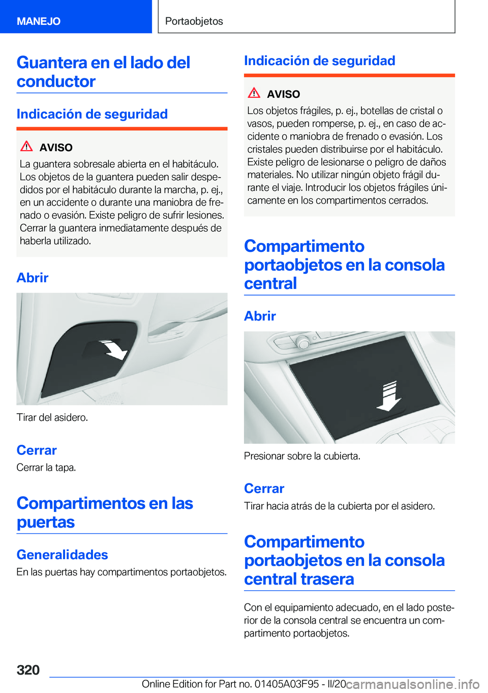 BMW 3 SERIES 2020  Manuales de Empleo (in Spanish) �G�u�a�n�t�e�r�a��e�n��e�l��l�a�d�o��d�e�l�c�o�n�d�u�c�t�o�r
�I�n�d�i�c�a�c�i�