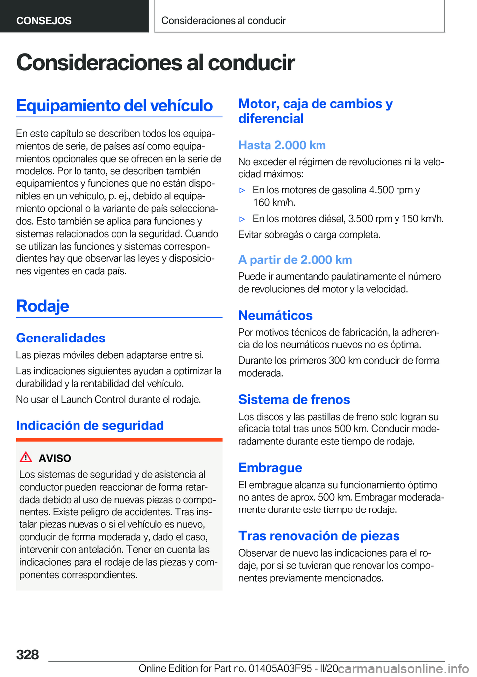 BMW 3 SERIES 2020  Manuales de Empleo (in Spanish) �C�o�n�s�i�d�e�r�a�c�i�o�n�e�s��a�l��c�o�n�d�u�c�i�r�E�q�u�i�p�a�m�i�e�n�t�o��d�e�l��v�e�h�