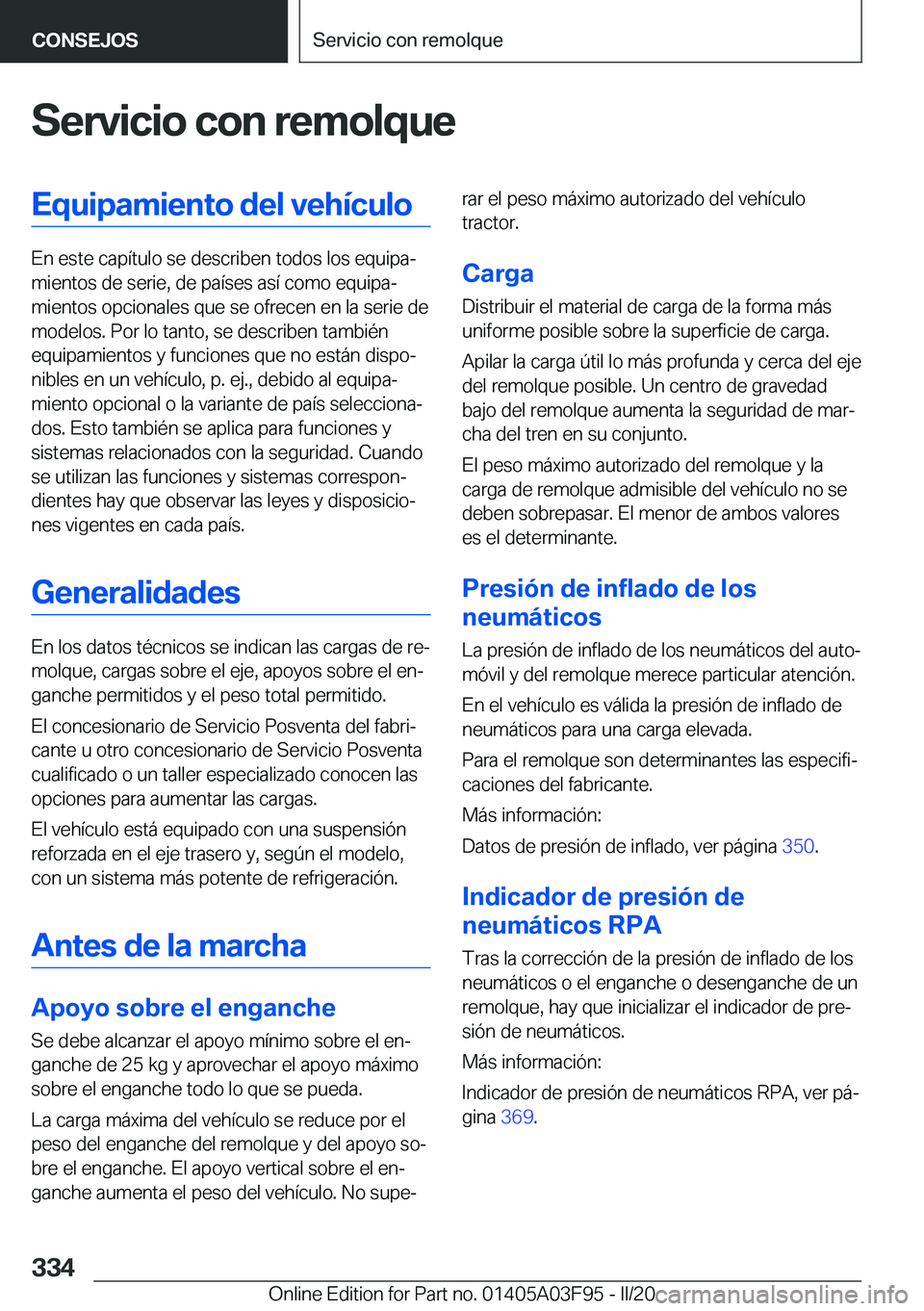 BMW 3 SERIES 2020  Manuales de Empleo (in Spanish) �S�e�r�v�i�c�i�o��c�o�n��r�e�m�o�l�q�u�e�E�q�u�i�p�a�m�i�e�n�t�o��d�e�l��v�e�h�